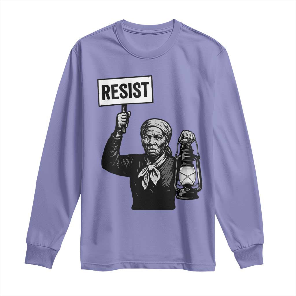 Harriet Tubman Says Resist Long Sleeve Shirt Women Empowerment Quote TS12 Violet Print Your Wear