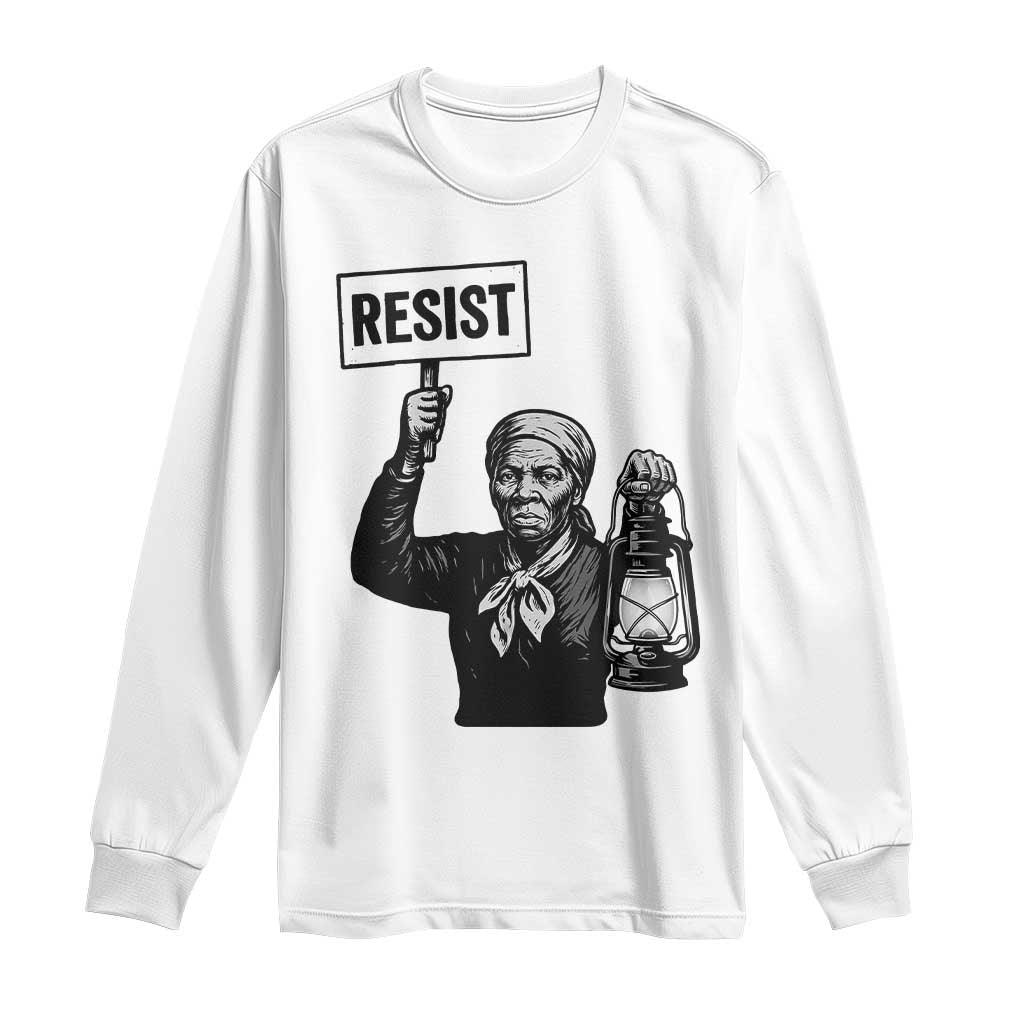 Harriet Tubman Says Resist Long Sleeve Shirt Women Empowerment Quote TS12 White Print Your Wear