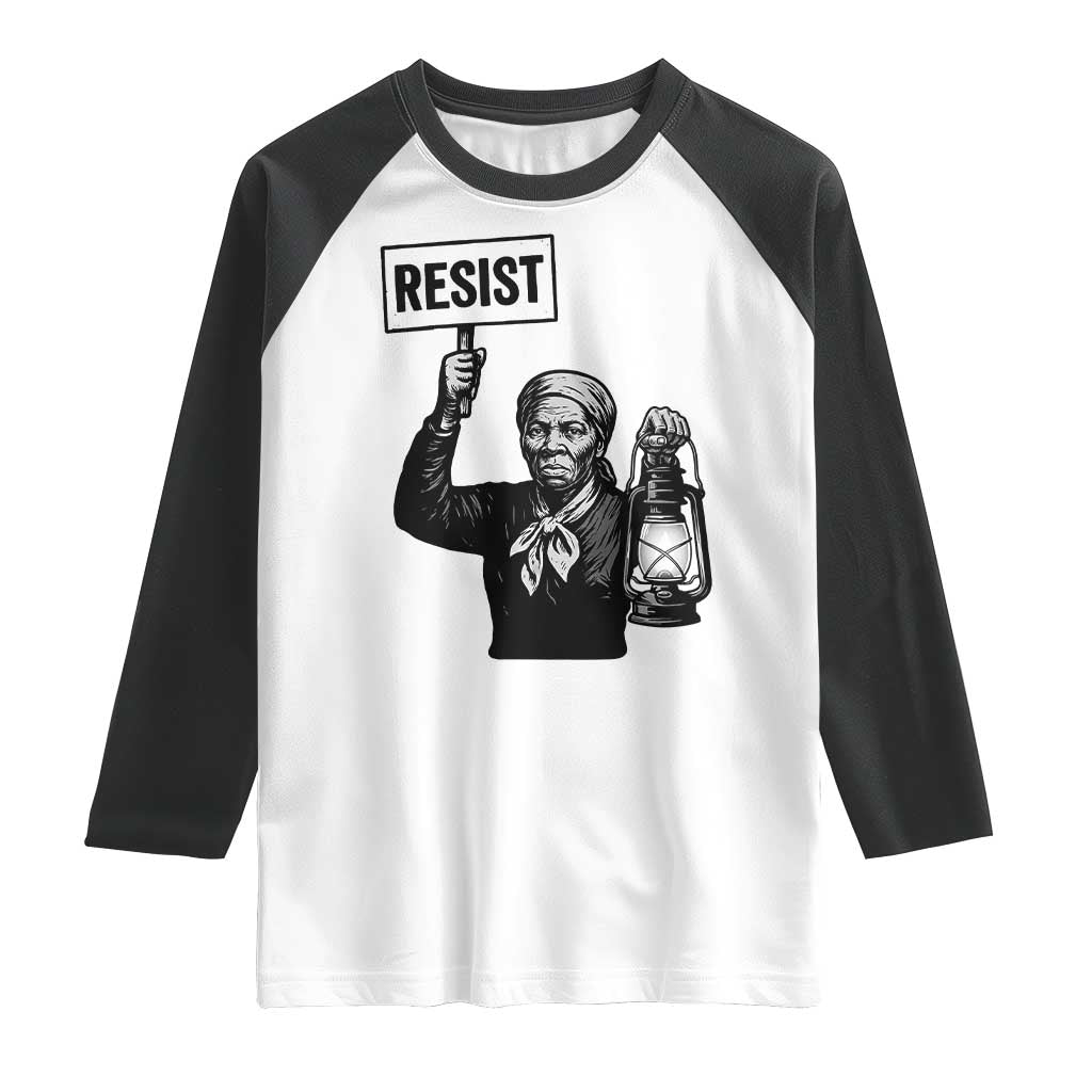 Harriet Tubman Says Resist Raglan Shirt Women Empowerment Quote TS12 White Black Print Your Wear