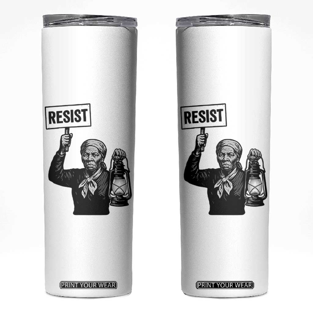 Harriet Tubman Says Resist Skinny Tumbler Women Empowerment Quote TS12 White Print Your Wear