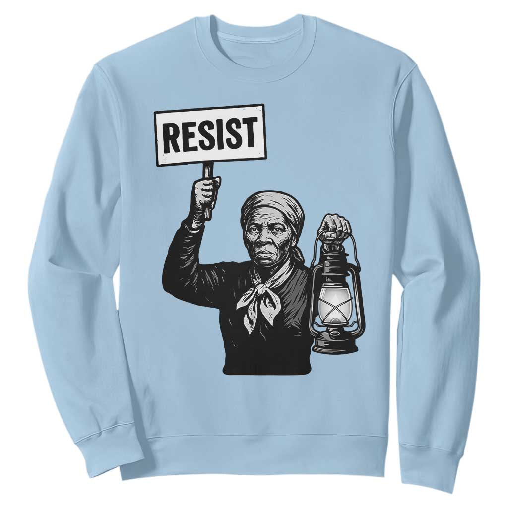 Harriet Tubman Says Resist Sweatshirt Women Empowerment Quote TS12 Light Blue Print Your Wear