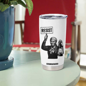 Harriet Tubman Says Resist Tumbler Cup Women Empowerment Quote TS12 Print Your Wear