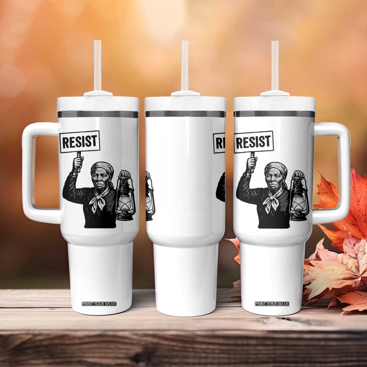 Harriet Tubman Says Resist Tumbler With Handle Women Empowerment Quote TS12 Print Your Wear