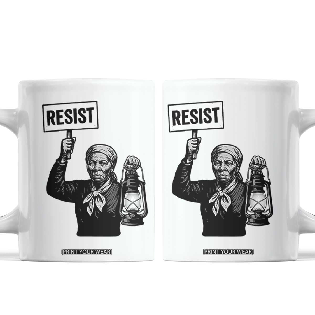 Harriet Tubman Says Resist Coffee Mug Women Empowerment Quote TS12 White Print Your Wear