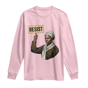 Funny Harriet Tubman Says Resist Long Sleeve Shirt Black Pride Inspiration Gift TS12 Light Pink Print Your Wear