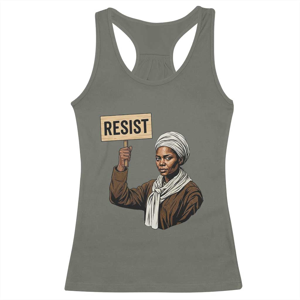 Funny Harriet Tubman Says Resist Racerback Tank Top Black Pride Inspiration Gift TS12 Military Green Print Your Wear