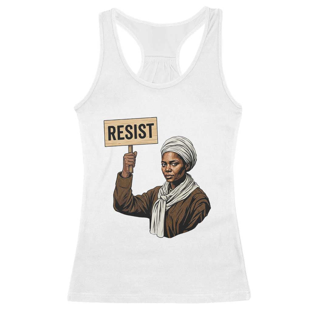 Funny Harriet Tubman Says Resist Racerback Tank Top Black Pride Inspiration Gift TS12 White Print Your Wear