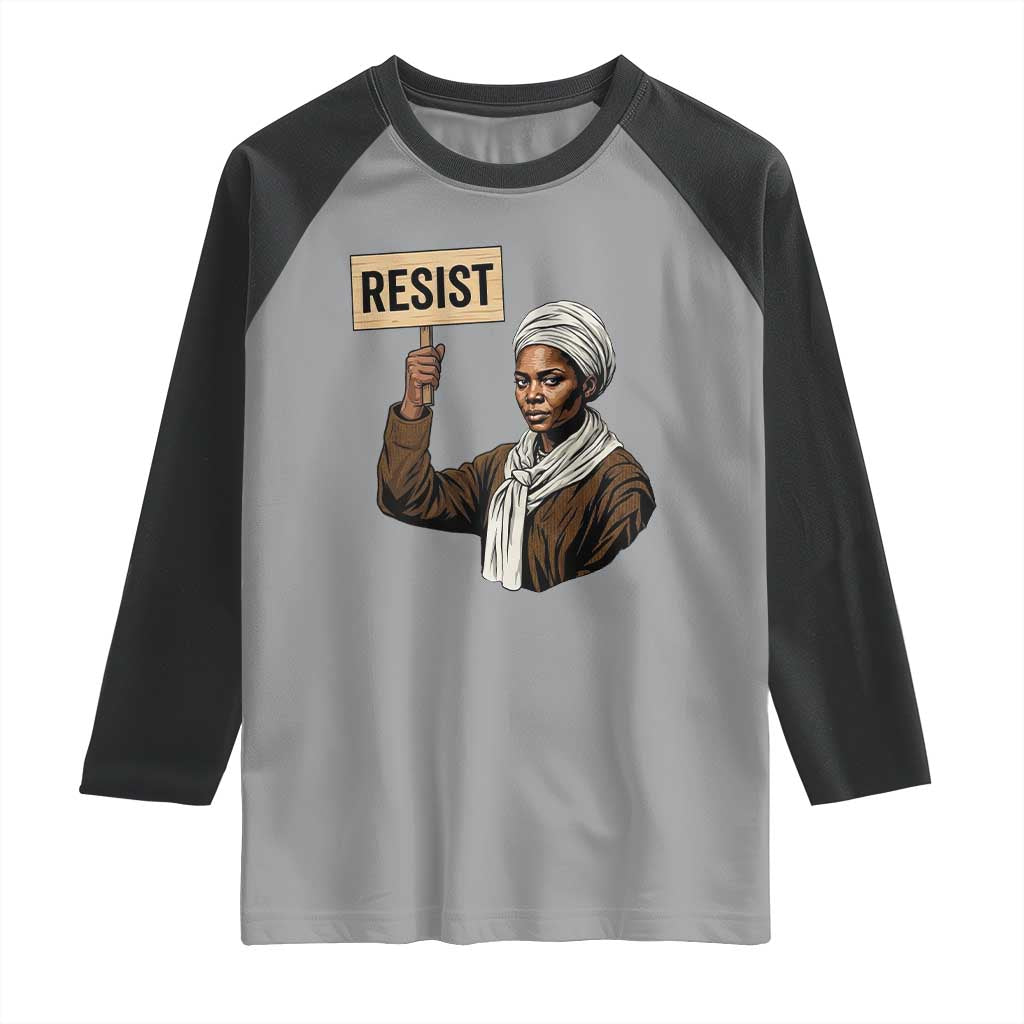 Funny Harriet Tubman Says Resist Raglan Shirt Black Pride Inspiration Gift TS12 Sport Gray Black Print Your Wear