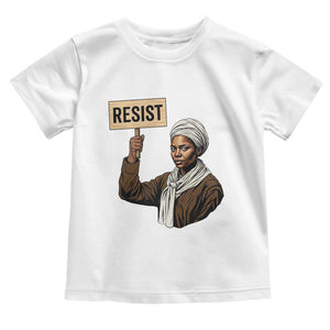 Funny Harriet Tubman Says Resist Toddler T Shirt Black Pride Inspiration Gift TS12 White Print Your Wear