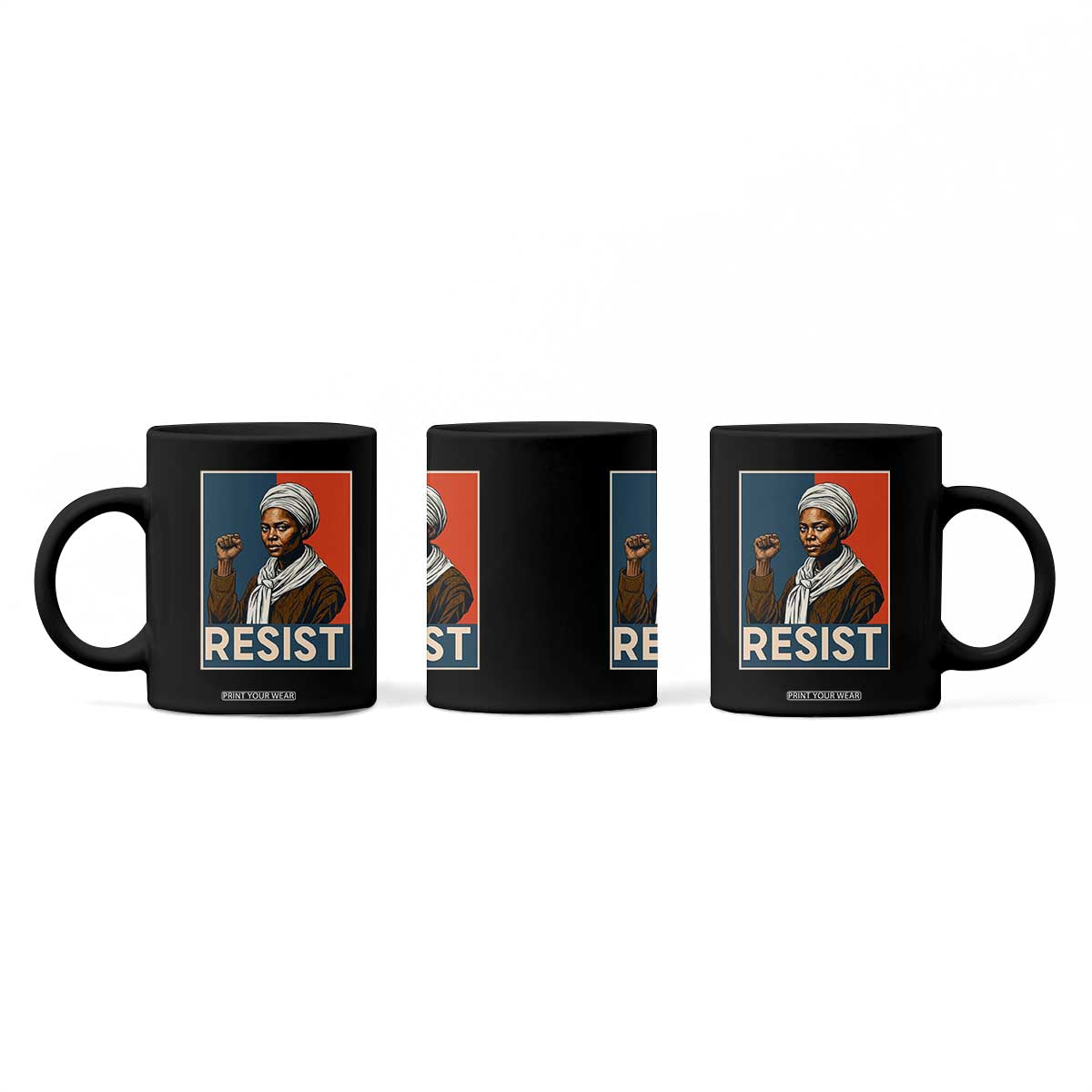 Funny Harriet Tubman Says Resist Coffee Mug Strong Black Woman Leader TS12 Print Your Wear