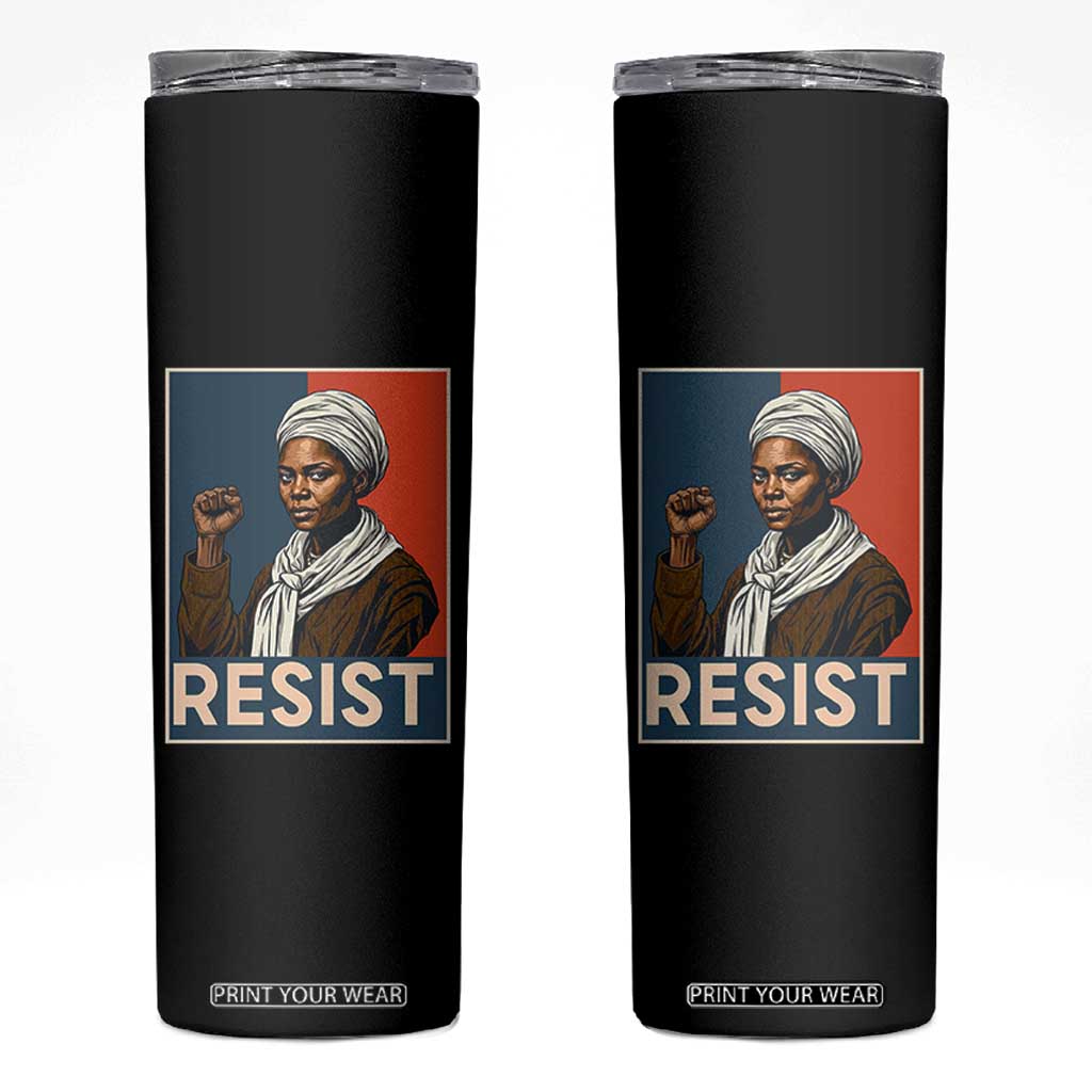 Funny Harriet Tubman Says Resist Skinny Tumbler Strong Black Woman Leader TS12 Black Print Your Wear