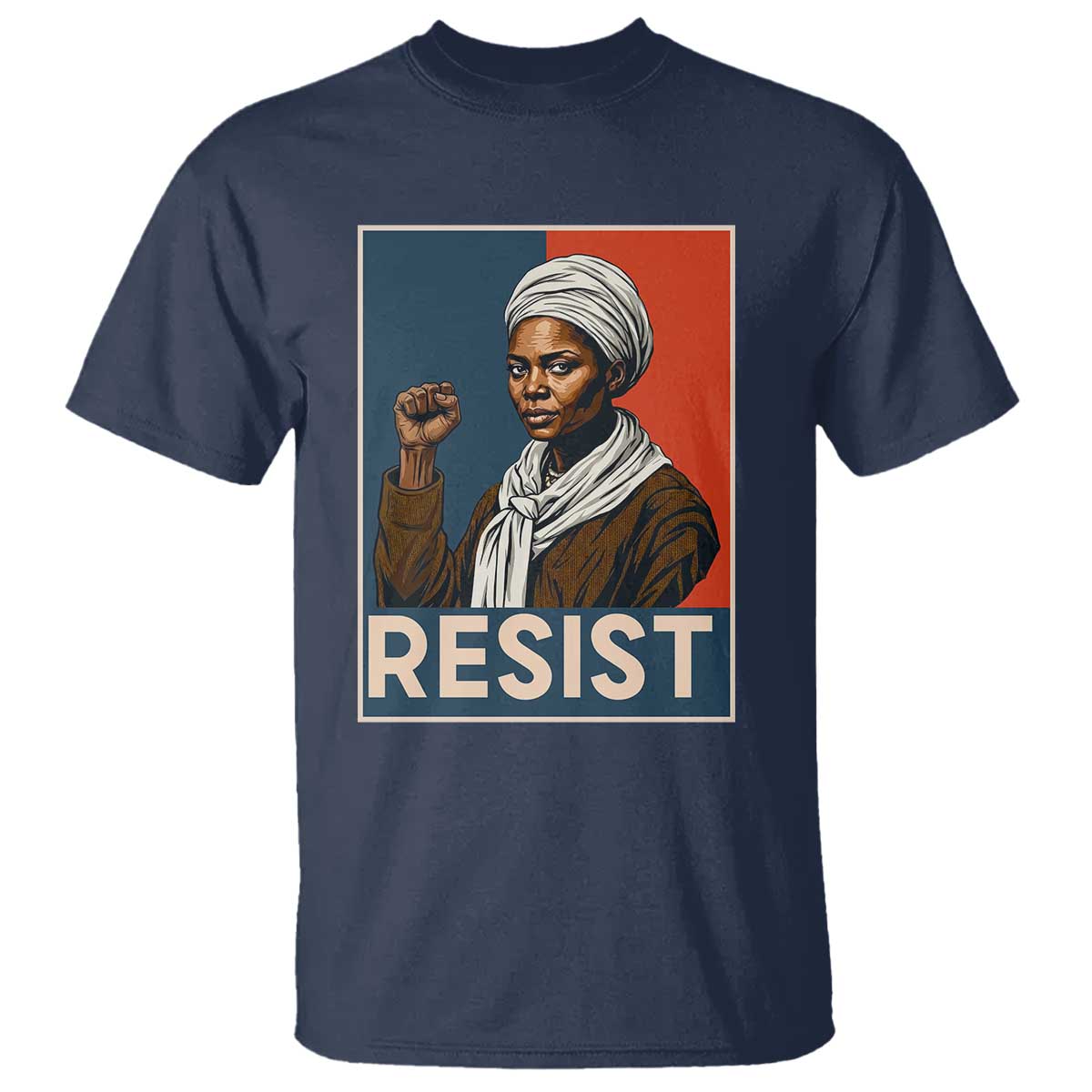 Funny Harriet Tubman Says Resist T Shirt Strong Black Woman Leader TS12 Navy Print Your Wear