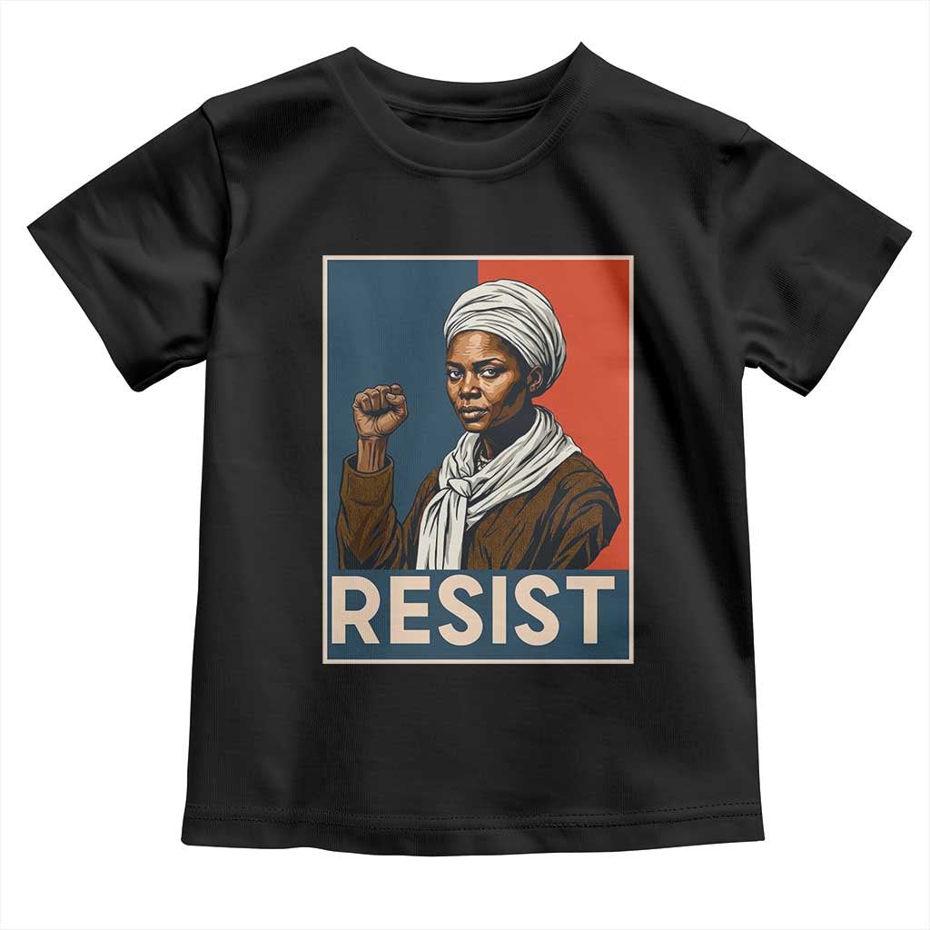 Funny Harriet Tubman Says Resist Toddler T Shirt Strong Black Woman Leader TS12 Black Print Your Wear
