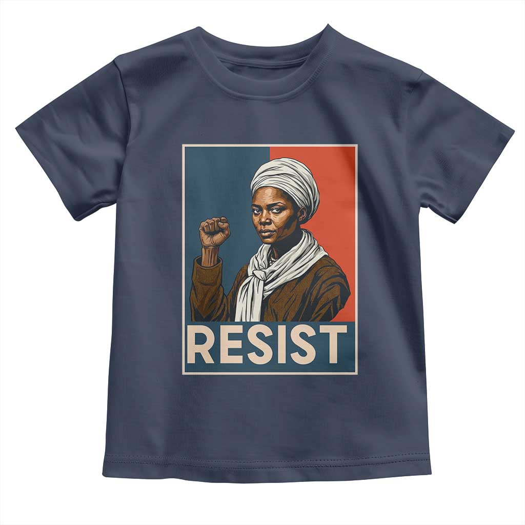 Funny Harriet Tubman Says Resist Toddler T Shirt Strong Black Woman Leader TS12 Navy Print Your Wear