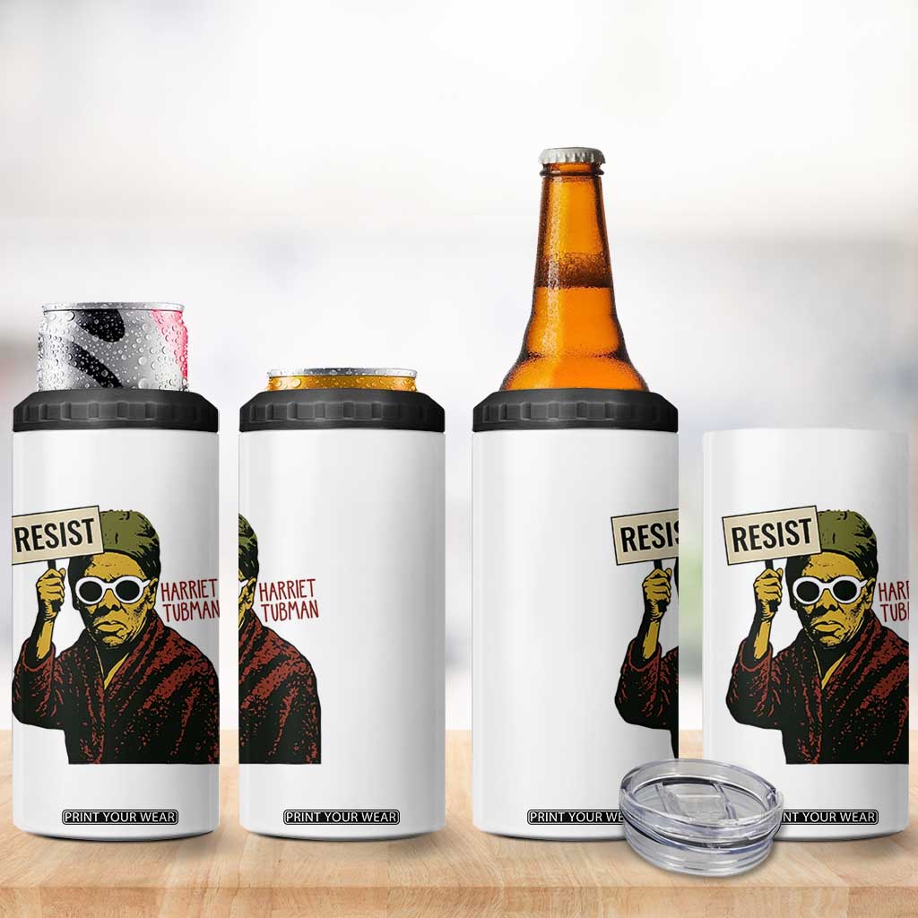 Funny Harriet Tubman Says Resist 4 in 1 Can Cooler Tumbler Female Empowerment History Gift TS12 Print Your Wear
