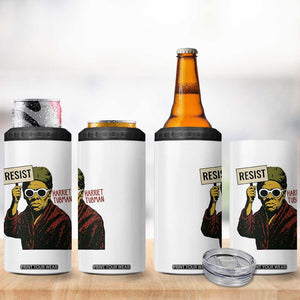 Funny Harriet Tubman Says Resist 4 in 1 Can Cooler Tumbler Female Empowerment History Gift TS12 Print Your Wear
