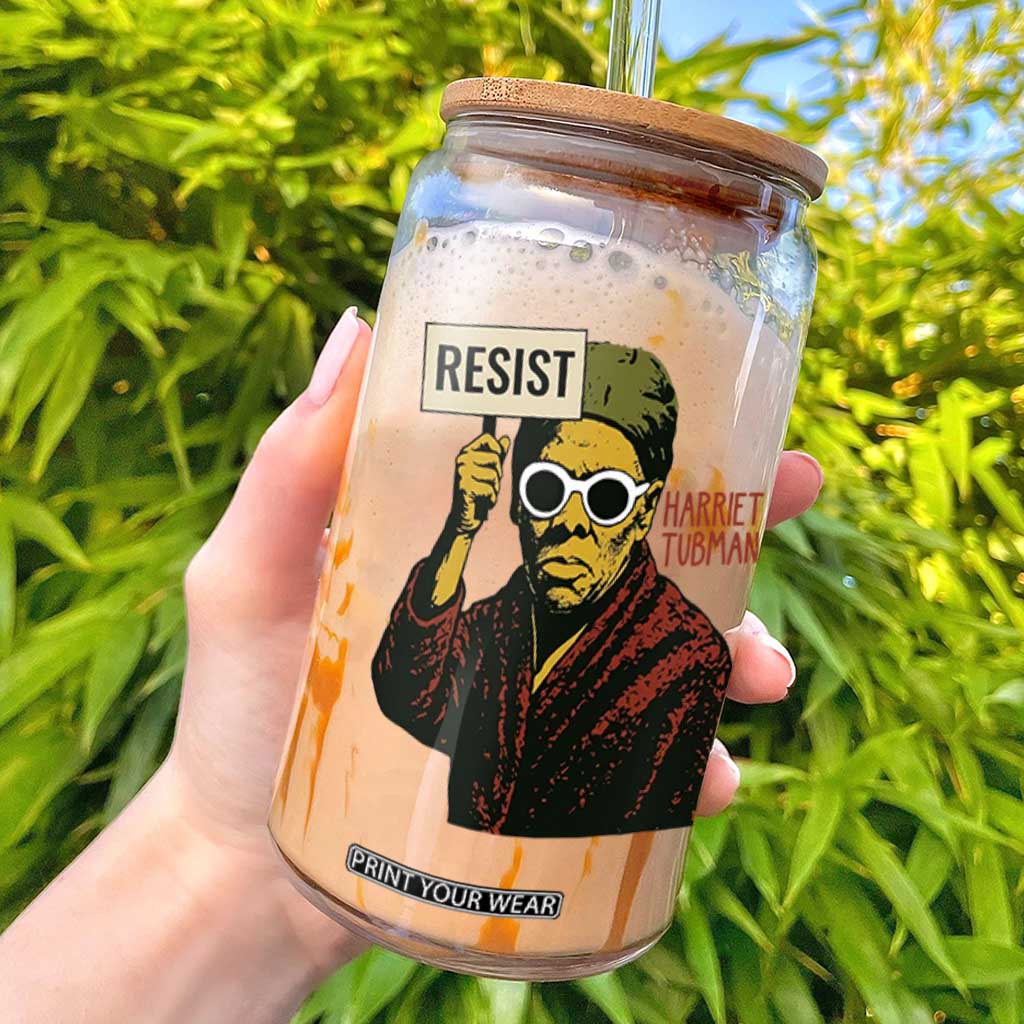 Funny Harriet Tubman Says Resist Glass Can Female Empowerment History Gift TS12 White Print Your Wear