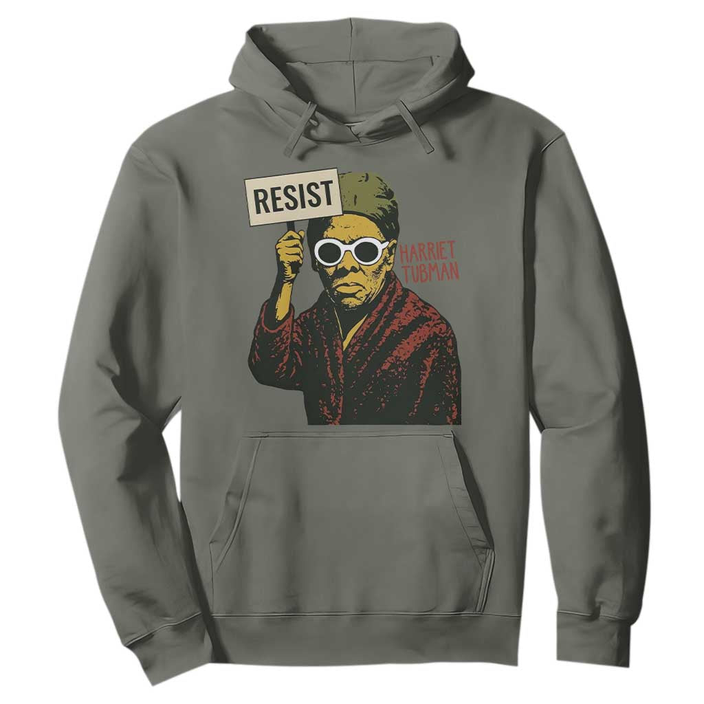 Funny Harriet Tubman Says Resist Hoodie Female Empowerment History Gift TS12 Military Green Print Your Wear