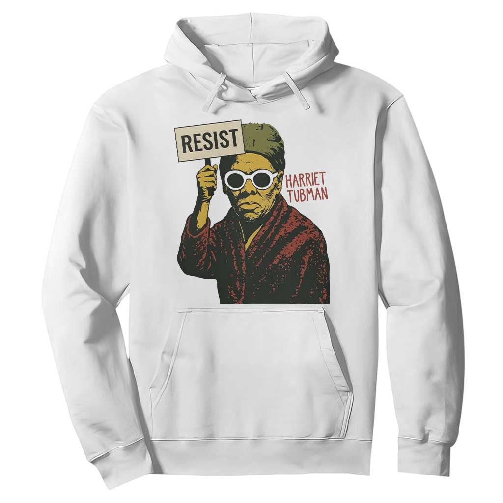 Funny Harriet Tubman Says Resist Hoodie Female Empowerment History Gift TS12 White Print Your Wear