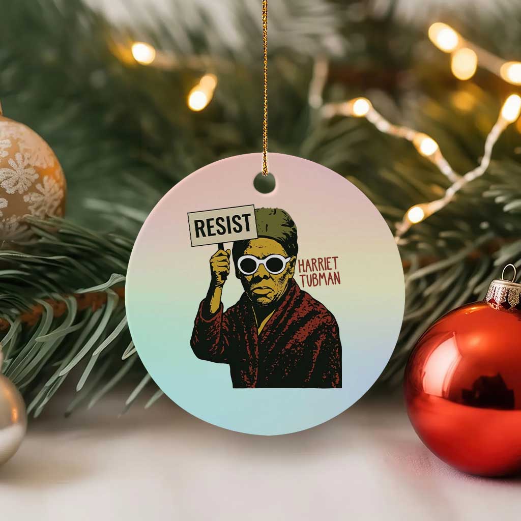 Funny Harriet Tubman Says Resist Ceramic Ornament Female Empowerment History Gift TS12 1pc Pastel Print Your Wear