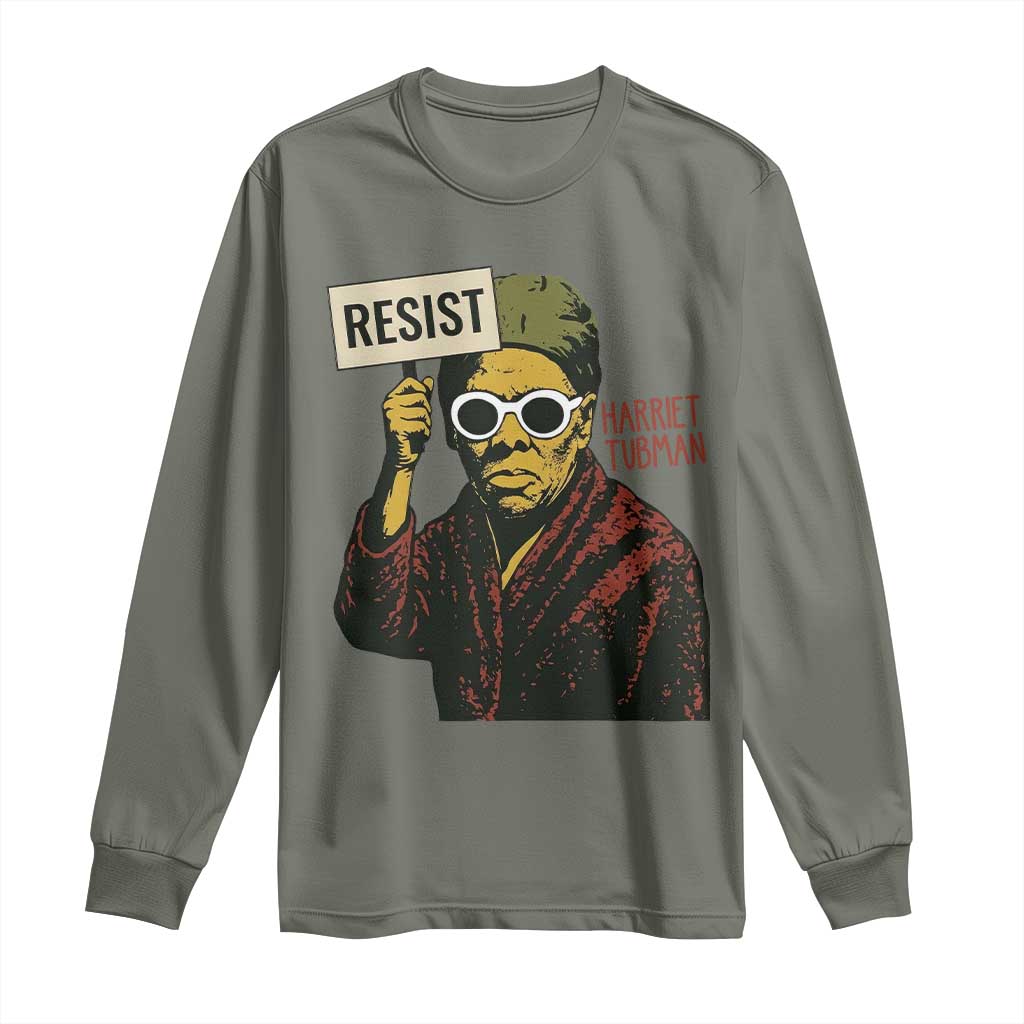 Funny Harriet Tubman Says Resist Long Sleeve Shirt Female Empowerment History Gift TS12 Military Green Print Your Wear