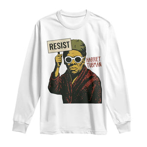 Funny Harriet Tubman Says Resist Long Sleeve Shirt Female Empowerment History Gift TS12 White Print Your Wear