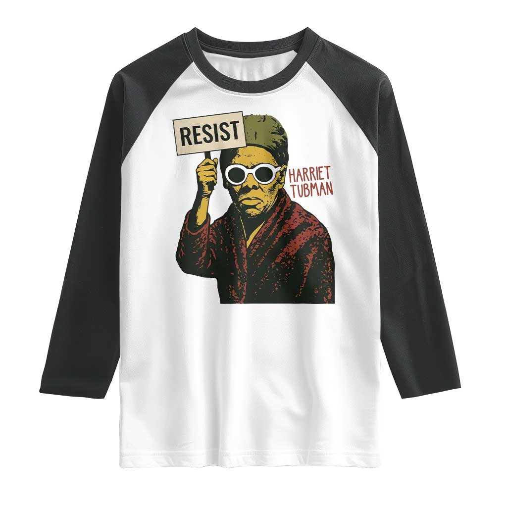 Funny Harriet Tubman Says Resist Raglan Shirt Female Empowerment History Gift TS12 White Black Print Your Wear