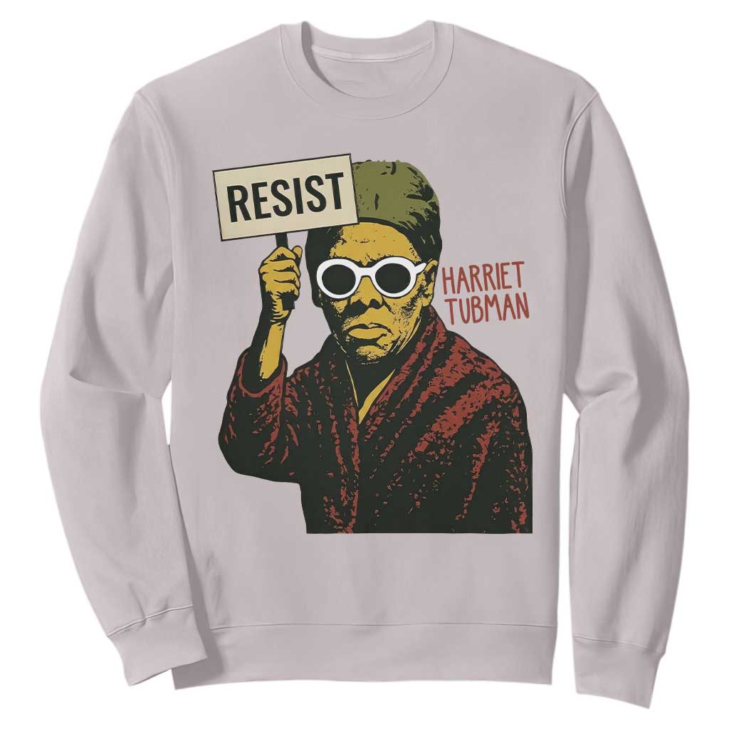 Funny Harriet Tubman Says Resist Sweatshirt Female Empowerment History Gift TS12 Ice Gray Print Your Wear
