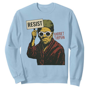 Funny Harriet Tubman Says Resist Sweatshirt Female Empowerment History Gift TS12 Light Blue Print Your Wear