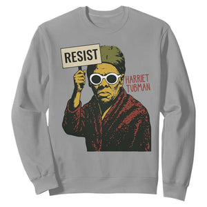 Funny Harriet Tubman Says Resist Sweatshirt Female Empowerment History Gift TS12 Sport Gray Print Your Wear