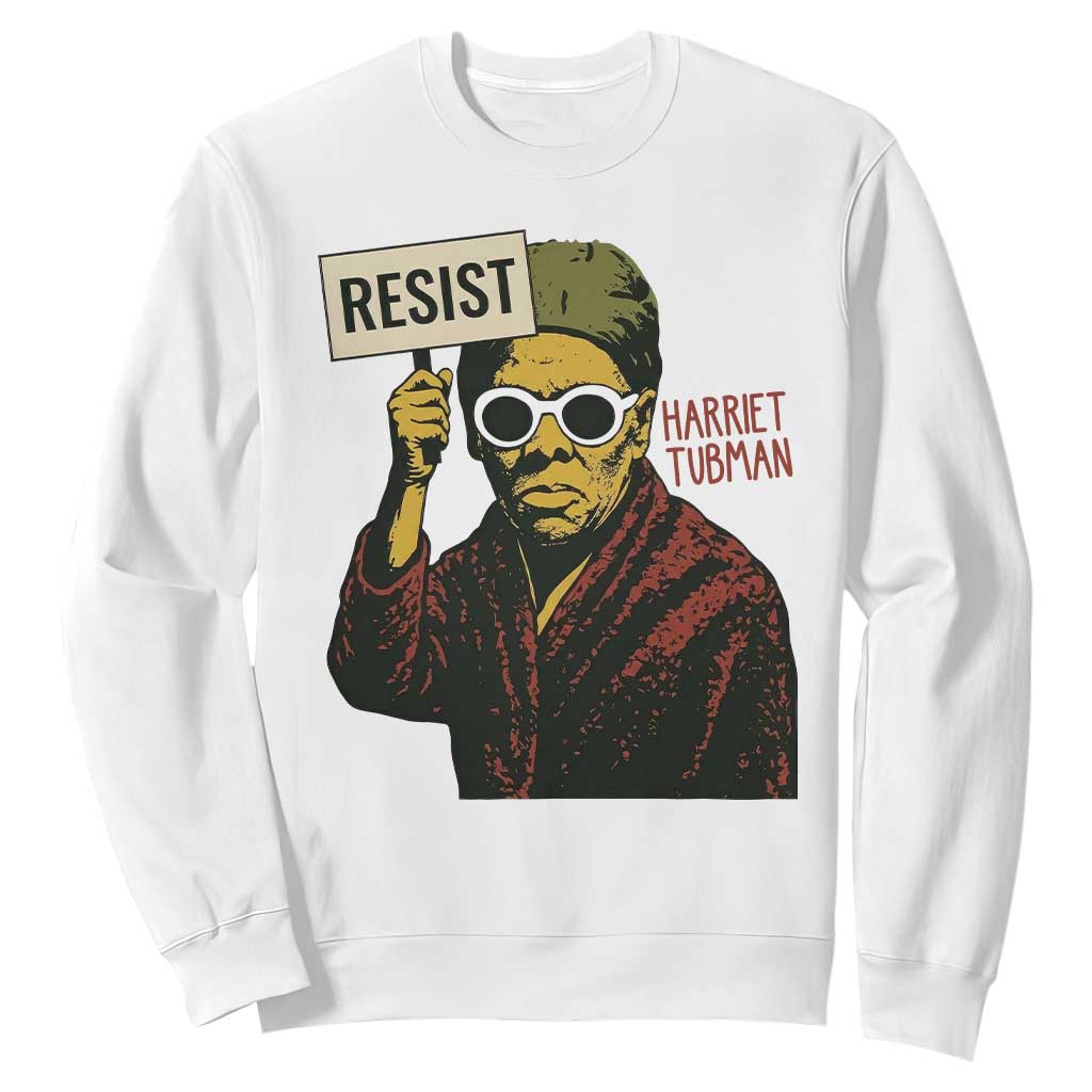 Funny Harriet Tubman Says Resist Sweatshirt Female Empowerment History Gift TS12 White Print Your Wear