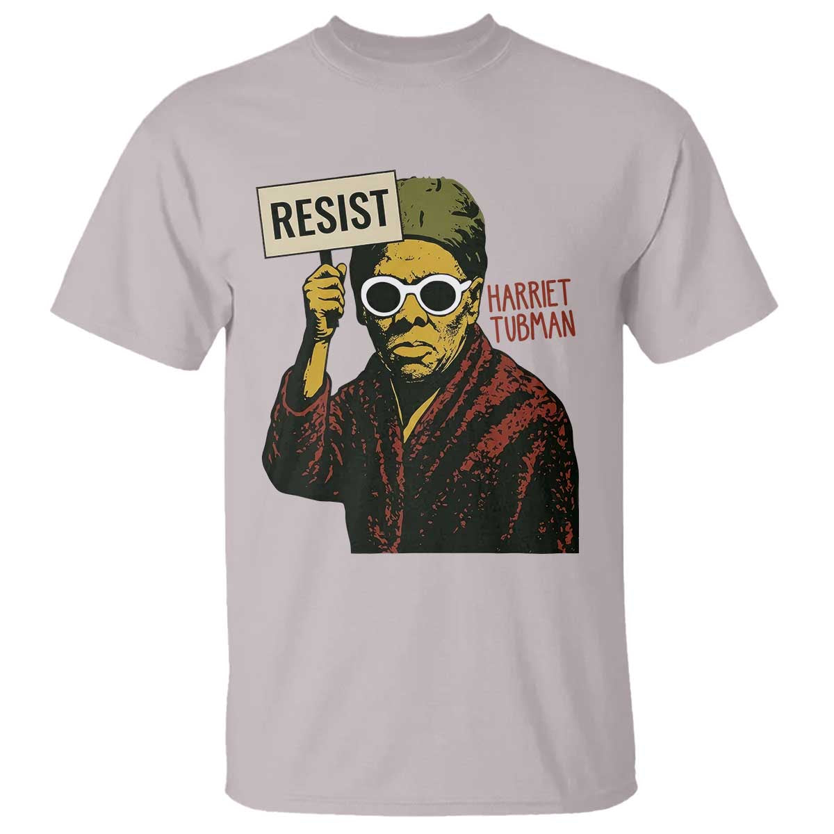 Funny Harriet Tubman Says Resist T Shirt Female Empowerment History Gift TS12 Ice Gray Print Your Wear