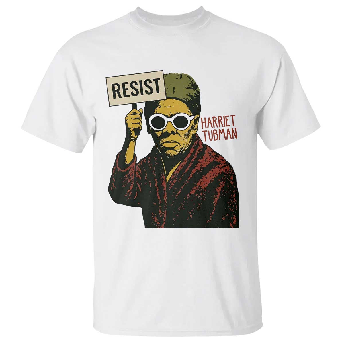 Funny Harriet Tubman Says Resist T Shirt Female Empowerment History Gift TS12 White Print Your Wear