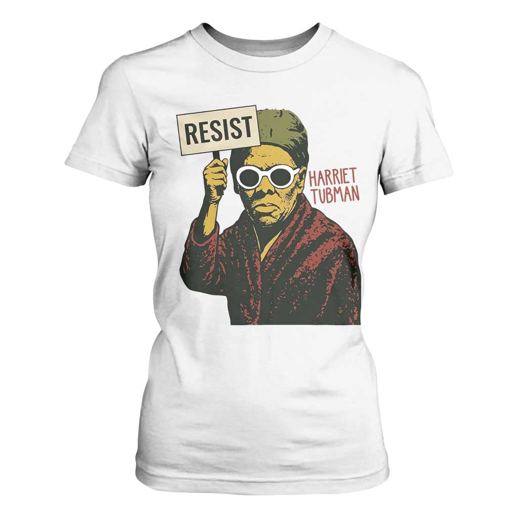 Funny Harriet Tubman Says Resist T Shirt For Women Female Empowerment History Gift TS12 White Print Your Wear