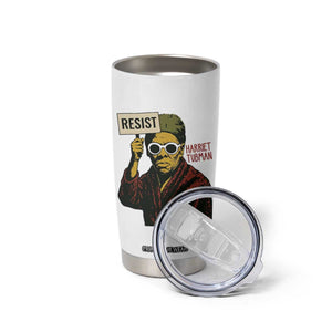 Funny Harriet Tubman Says Resist Tumbler Cup Female Empowerment History Gift TS12 Print Your Wear