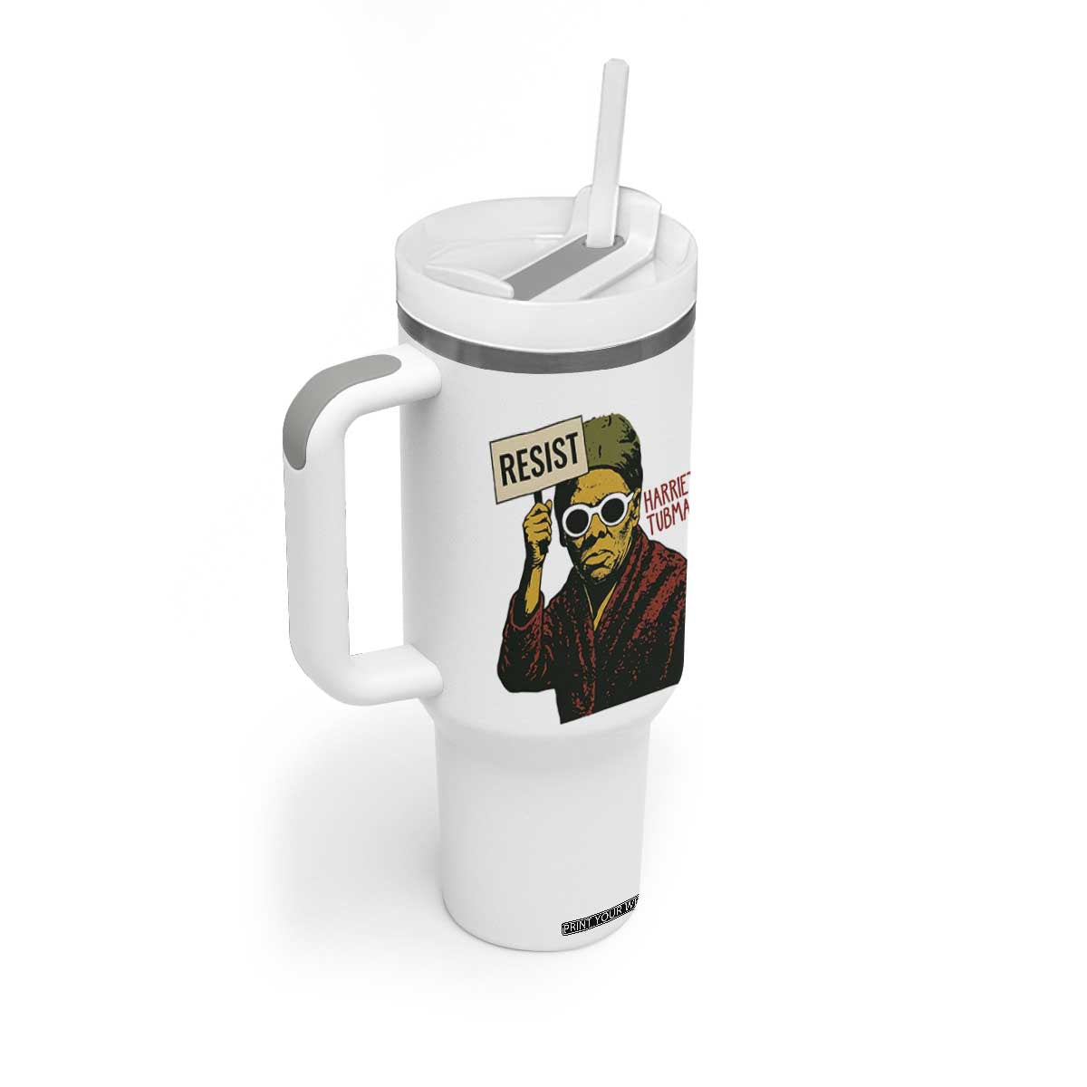 Funny Harriet Tubman Says Resist Tumbler With Handle Female Empowerment History Gift TS12 Print Your Wear