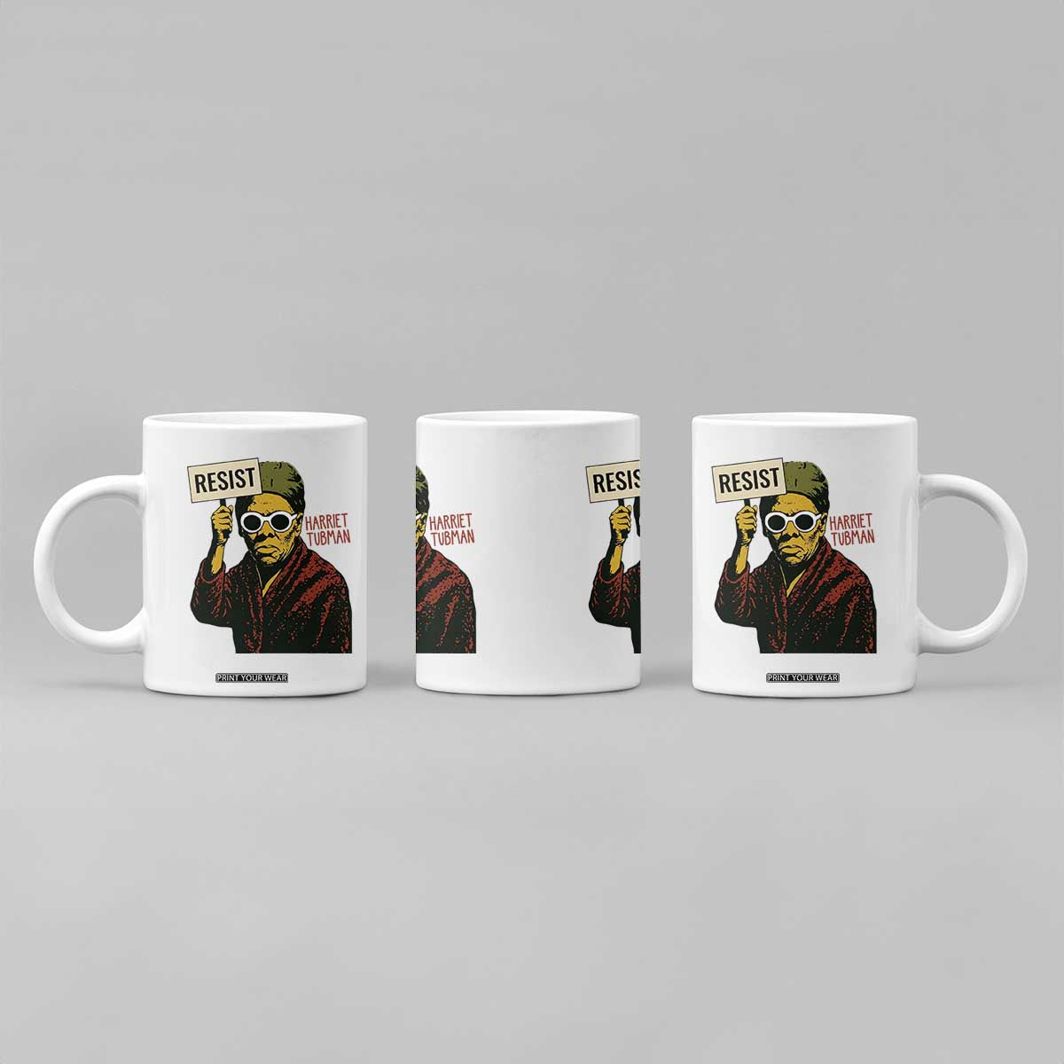 Funny Harriet Tubman Says Resist Coffee Mug Female Empowerment History Gift TS12 Print Your Wear
