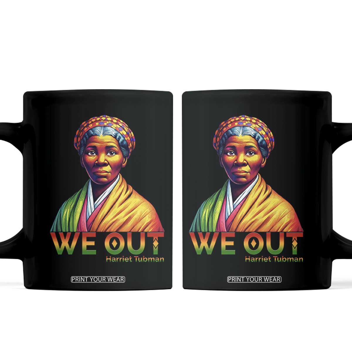 Harriet Tubman We Out Coffee Mug Female Empowerment History Gift TS12 Black Print Your Wear