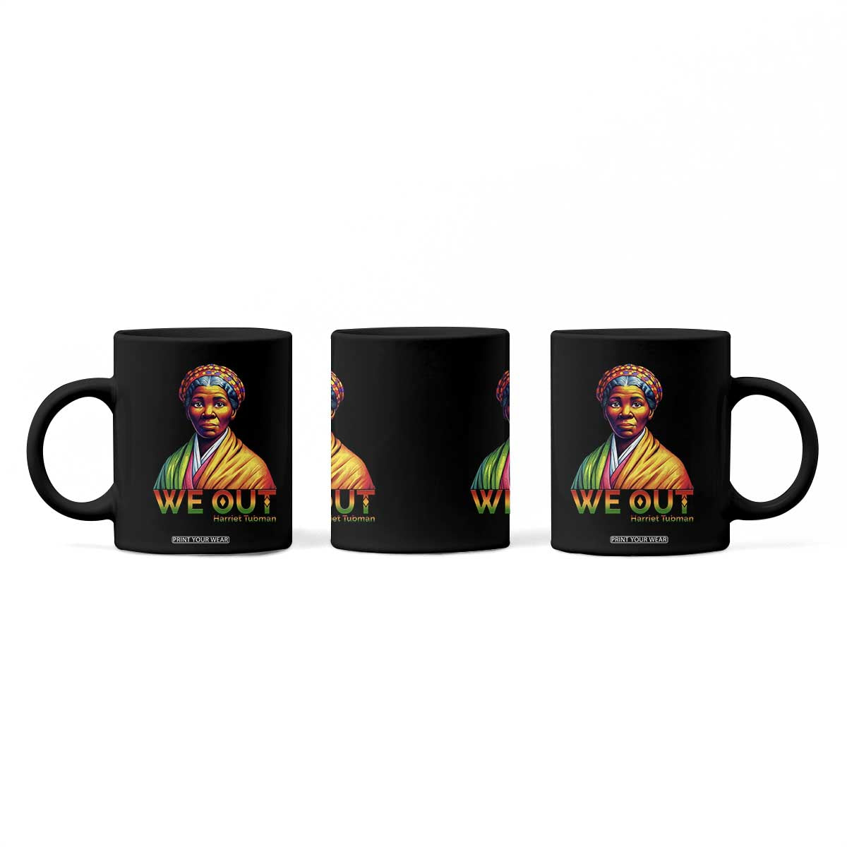 Harriet Tubman We Out Coffee Mug Female Empowerment History Gift TS12 Print Your Wear