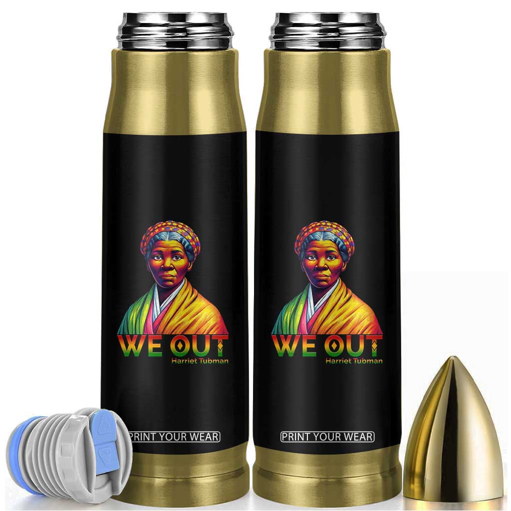 Harriet Tubman We Out Bullet Tumbler Female Empowerment History Gift TS12 Black Print Your Wear
