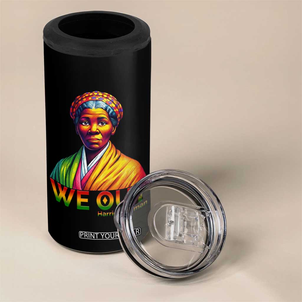Harriet Tubman We Out 4 in 1 Can Cooler Tumbler Female Empowerment History Gift TS12 Print Your Wear
