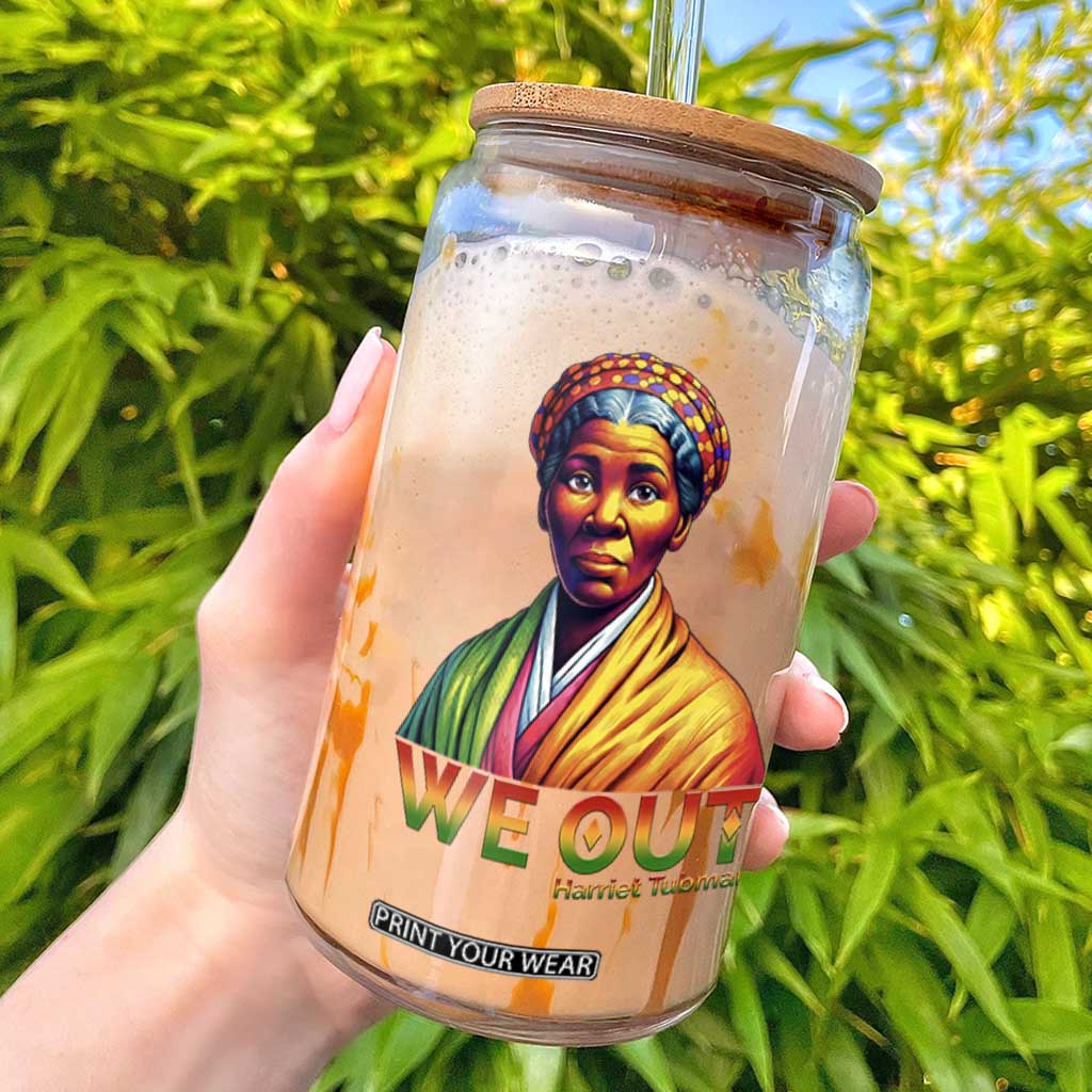 Harriet Tubman We Out Glass Can Female Empowerment History Gift TS12 Black Print Your Wear