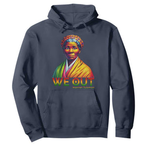 Harriet Tubman We Out Hoodie Female Empowerment History Gift TS12 Navy Print Your Wear