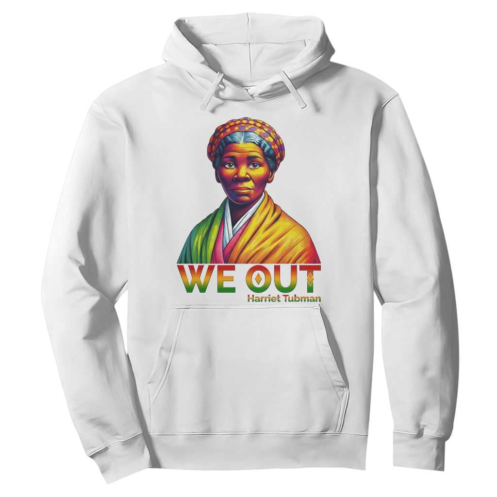 Harriet Tubman We Out Hoodie Female Empowerment History Gift TS12 White Print Your Wear