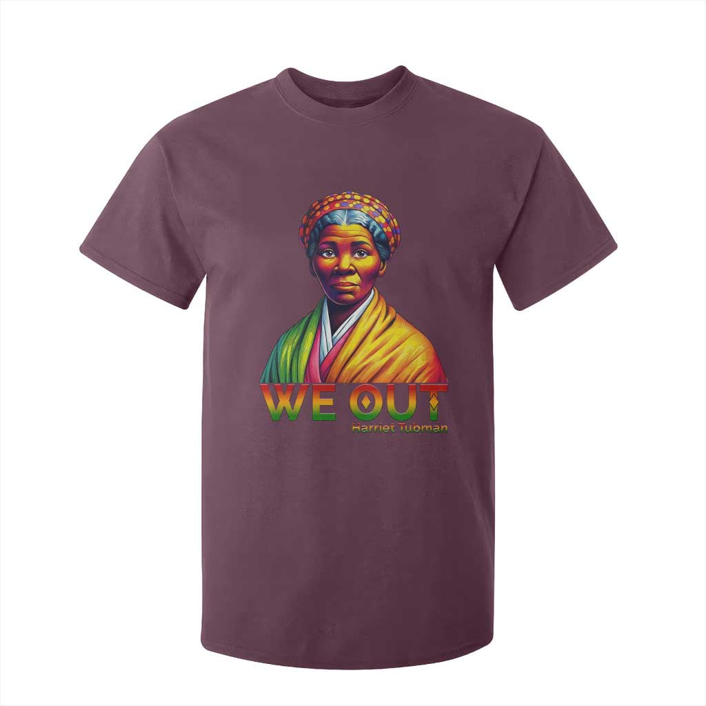 Harriet Tubman We Out T Shirt For Kid Female Empowerment History Gift TS12 Maroon Print Your Wear