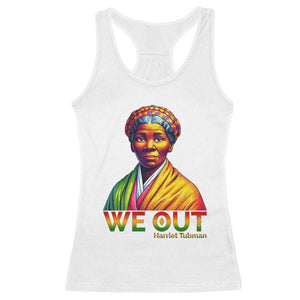 Harriet Tubman We Out Racerback Tank Top Female Empowerment History Gift TS12 White Print Your Wear