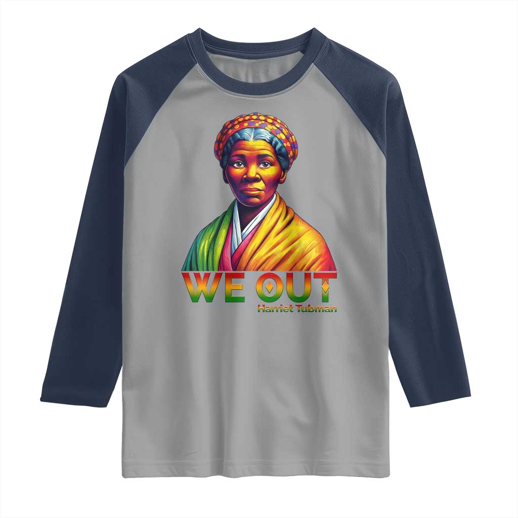 Harriet Tubman We Out Raglan Shirt Female Empowerment History Gift TS12 Sport Gray Navy Print Your Wear
