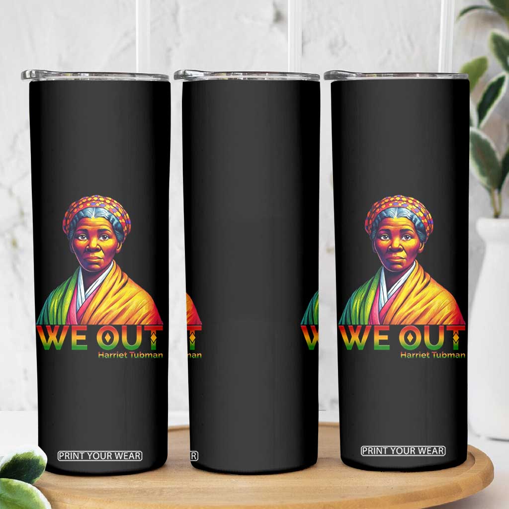 Harriet Tubman We Out Skinny Tumbler Female Empowerment History Gift TS12 Print Your Wear