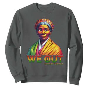 Harriet Tubman We Out Sweatshirt Female Empowerment History Gift TS12 Dark Heather Print Your Wear