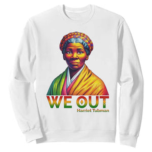 Harriet Tubman We Out Sweatshirt Female Empowerment History Gift TS12 White Print Your Wear